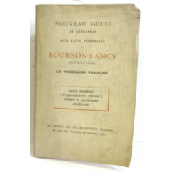 Nouveau Guide de l'étranger aux eaux thermales de Bourbon Lancy (...