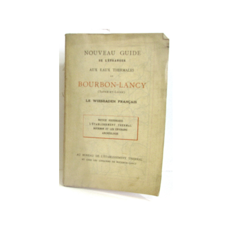 Nouveau Guide de l'étranger aux eaux thermales de Bourbon Lancy (...