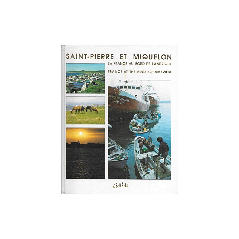 Saint-Pierre et Miquelon: La France au Bord de L'Amérique/Saint...