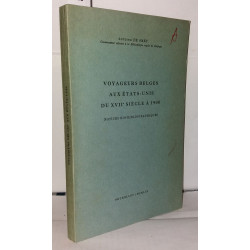 Voyageurs belges aux états-Unis du XVIIe siècle à 1900 Notices...