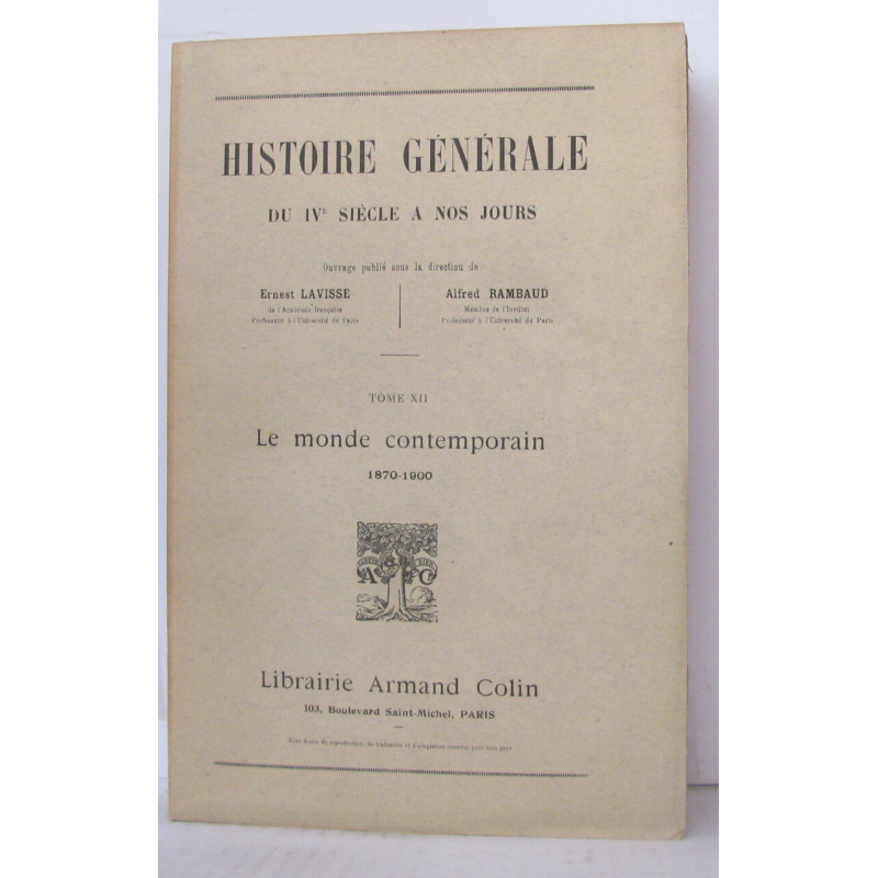 Histoire générale du IV° siècle a nos jours Tome XII° Le monde...