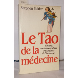 Le Tao de la médecine : Ginseng remèdes orientaux et techniques de...