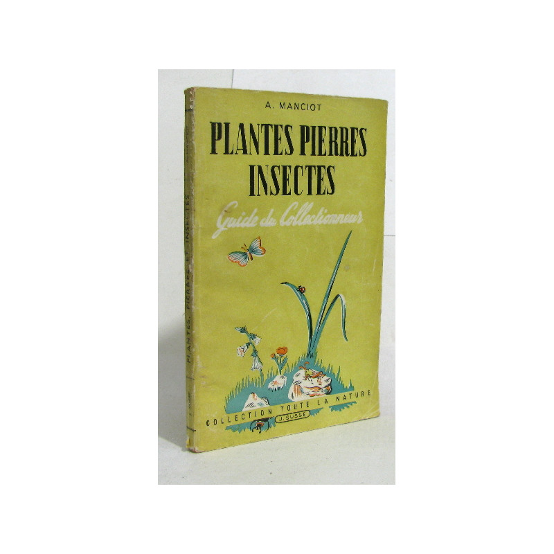 Plantes pierres insectes guide du collectionneur