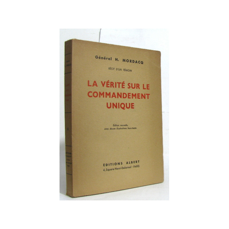 Récit d'un témoin la vérité sur le commandement unique