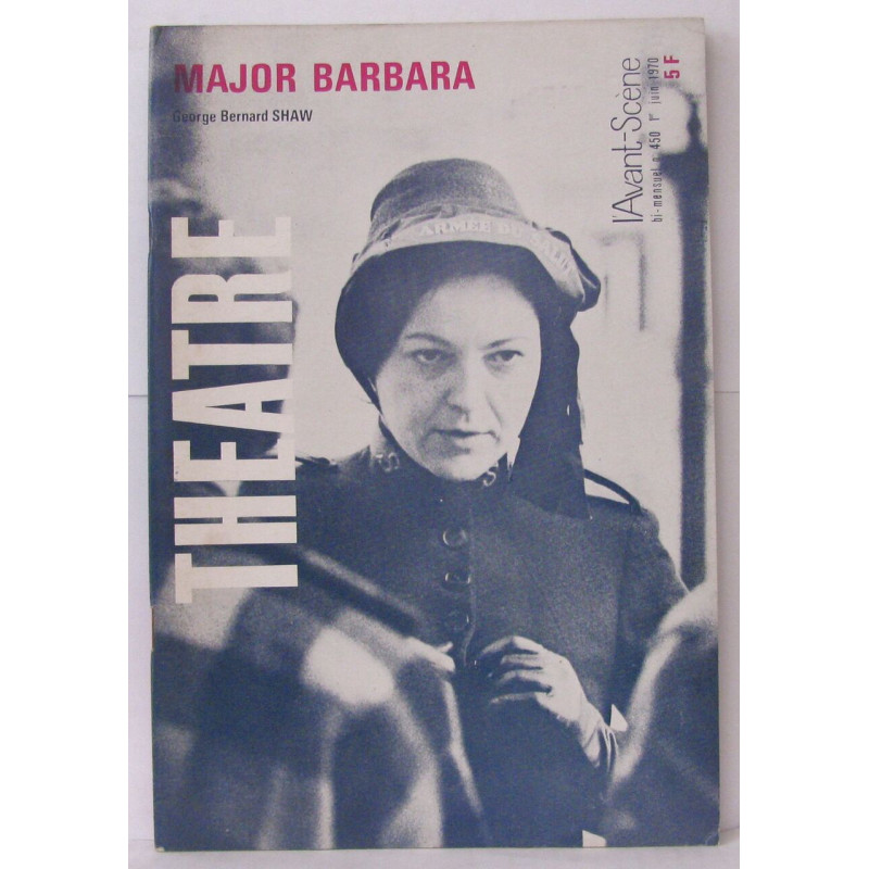 L'Avant Scène - Théâtre - N°450 Major Barbara de Georges Bernard...