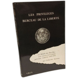 Les privilèges berceau de la liberté : la révolte des Pays-Bas :...