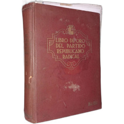 Libro de oro del partido republicano radical 1864-1934