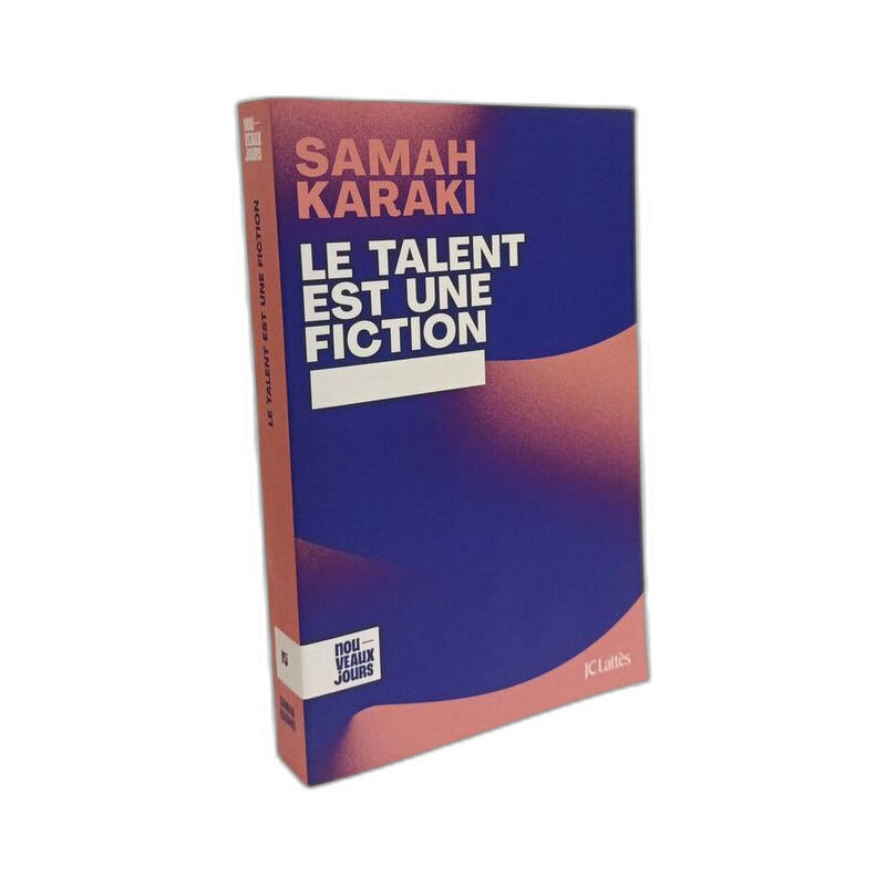 Le talent est une fiction: Déconstruire les mythes de la réussite...