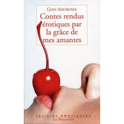 Contes rendus érotiques par la grâce de mes amantes