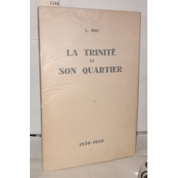 La trinité et son quartier 1850-1950