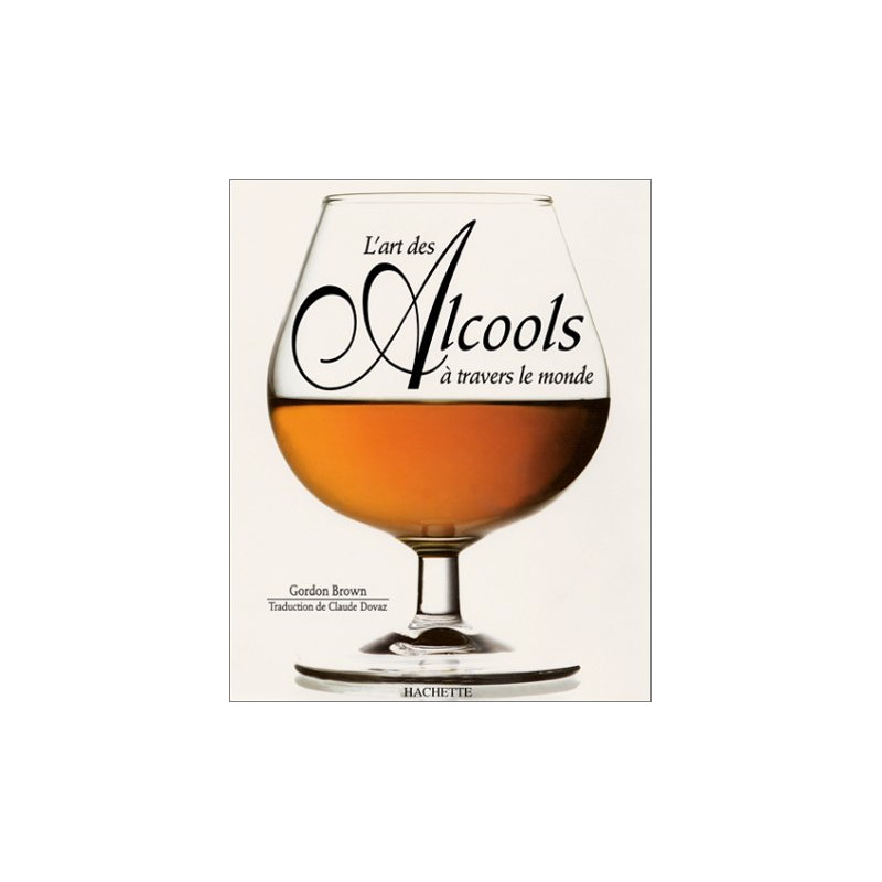 L'art des alcools à travers le monde