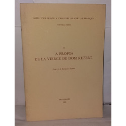A propos de la vierge de Dom Rupert II - Notes pour servir a...