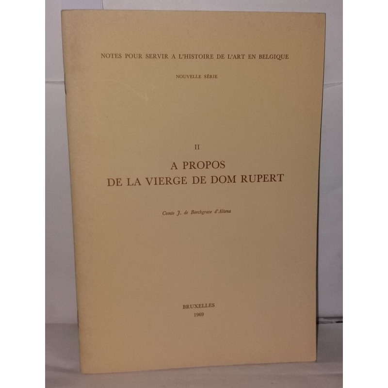 A propos de la vierge de Dom Rupert II - Notes pour servir a...