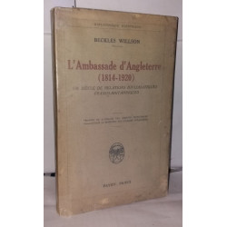 L'ambassade d'Angleterre (1814-1920) un siècle de relations...