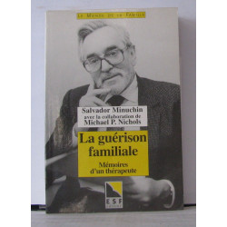 La guérison familiale : Mémoires d'un thérapeute