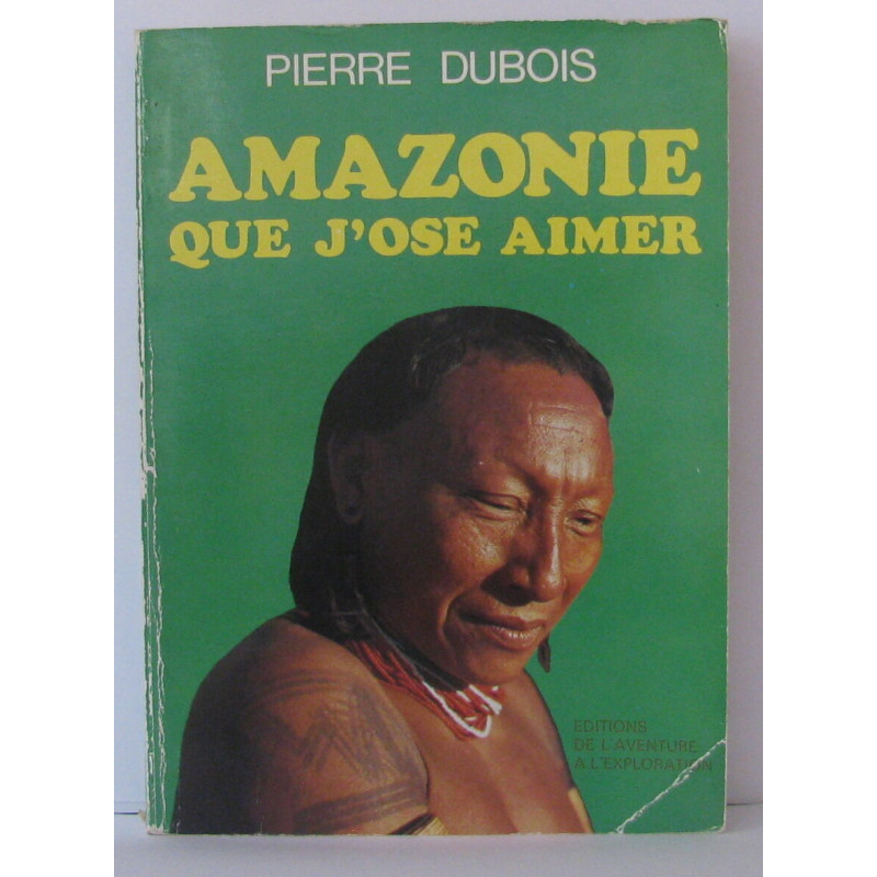 Amazonie que j'ose aimer