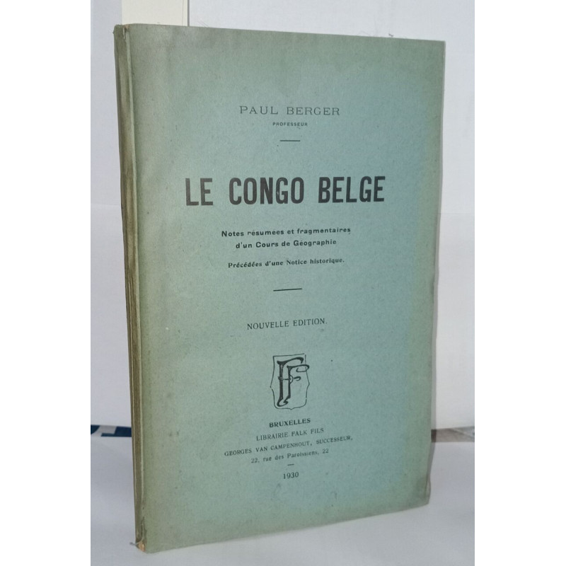 Le Congo Belge notes résumées et fragmentaires d'un cours de...