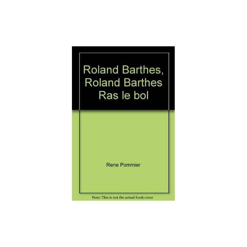 Roland Barthes Ras le bol