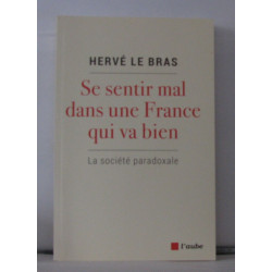 Se Sentir Mal Dans une France Qui Va Bien - la Societe Paradoxale