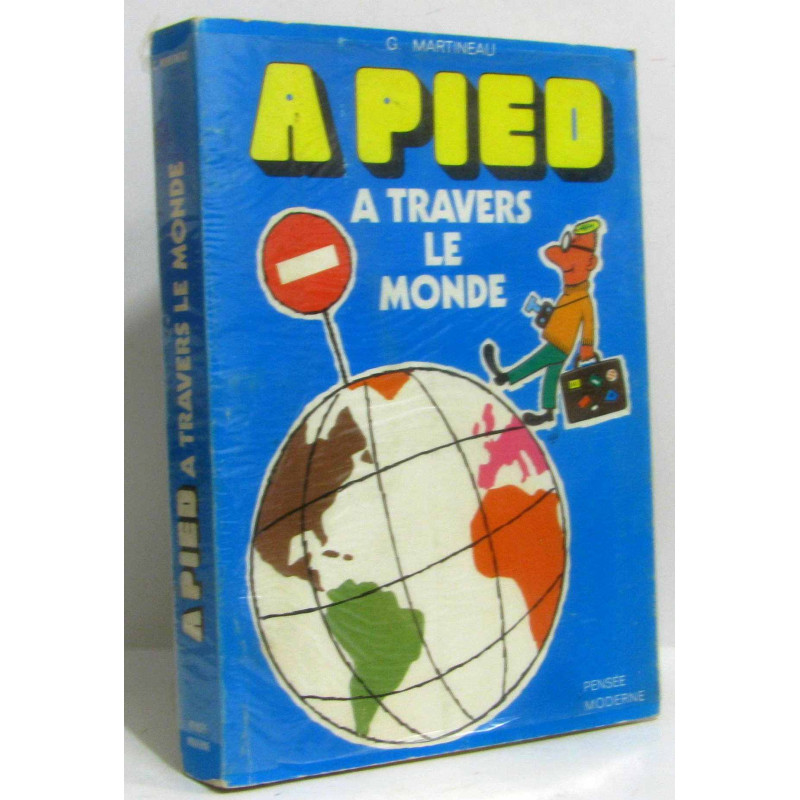A pied à travers le monde (avec hommage de l'auteur)