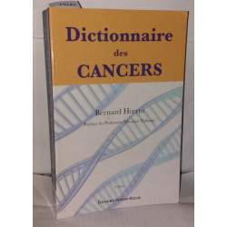 Dictionnaire des cancers : Histoire Science Médecine Société