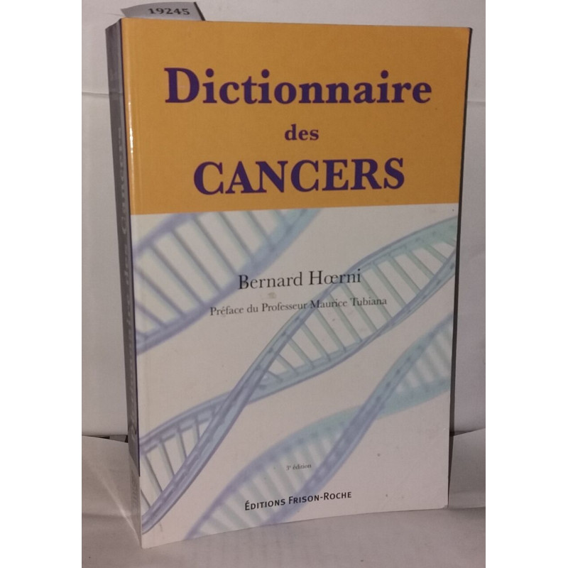 Dictionnaire des cancers : Histoire Science Médecine Société