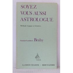 Soyez vous aussi astrologue ! / methode logique et intuitive