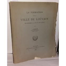 La formation de la Ville de Louvain des origines a la fin du XIVe...