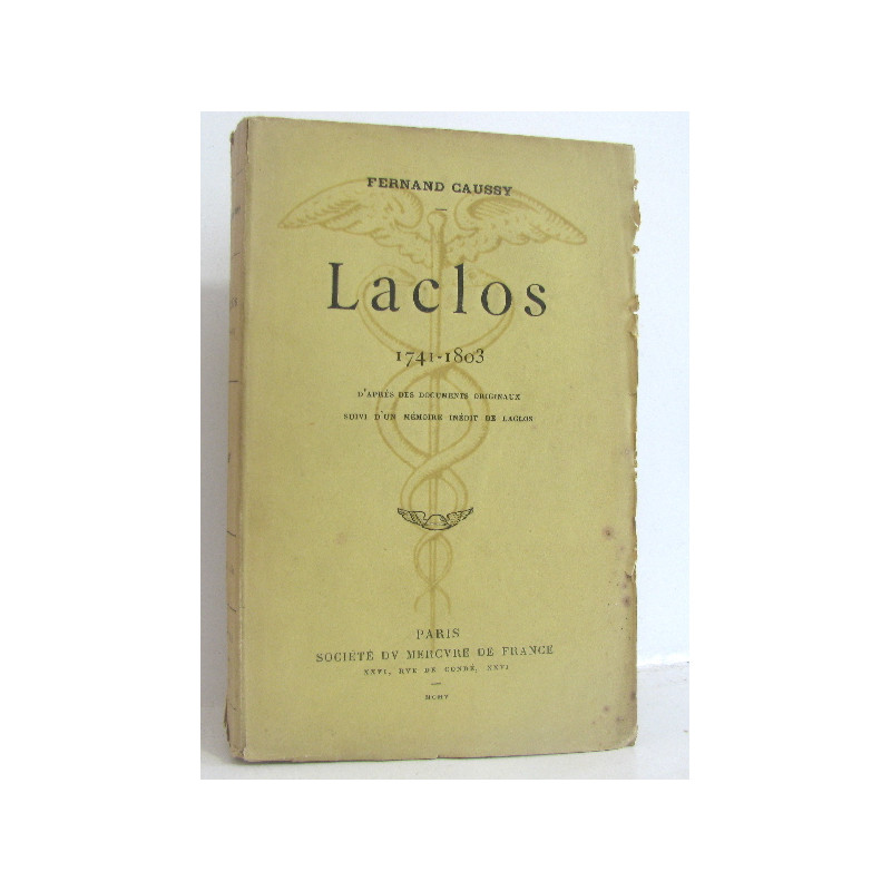 Laclos 1741-1803. d'après des documents originaux suivi d'un...