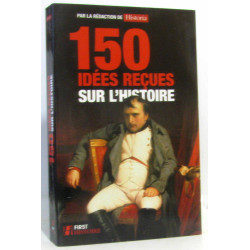 150 idées reçues sur l'histoire