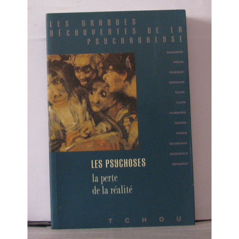 Les psychoses la perte de la réalité