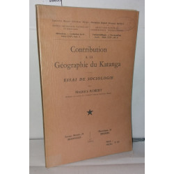 Contrubution à la géographie du Katanga - Essai de sociologie