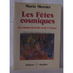 Les Fêtes cosmiques. Les chants de la Vie et de l'Amour