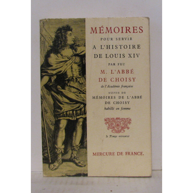 Mémoires de l'abbé de Choisy : Mémoires Pour Servir à  L'histoire...