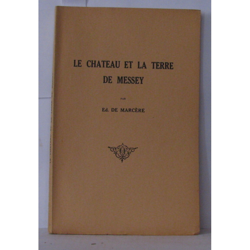 Le chateau et la terre de Messey