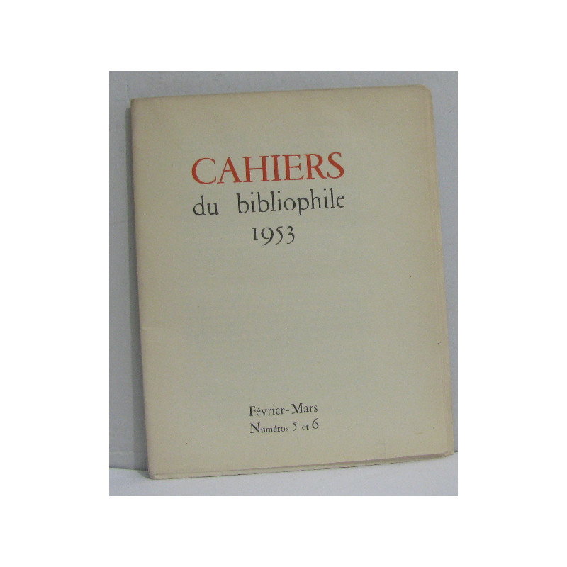 Cahiers du bibliophile 1953 n°5 et 6 février-mars
