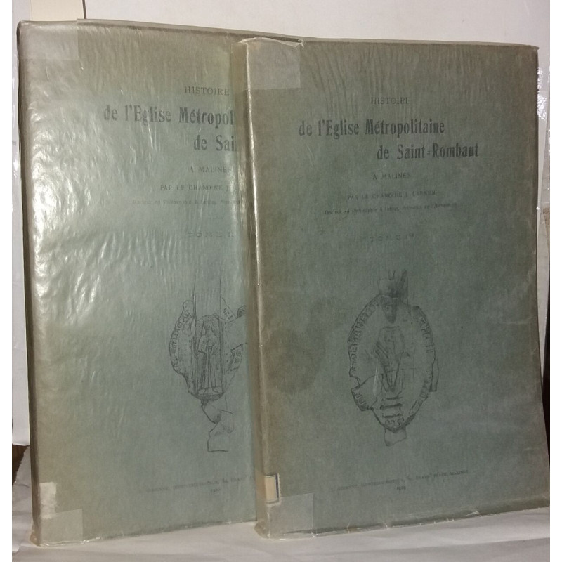 Histoire de l'église métropolitaine de Saint-Rombaut ( 2 tomes)