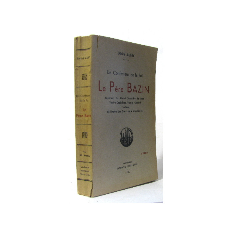 Un confesseur de la foi le père bazin