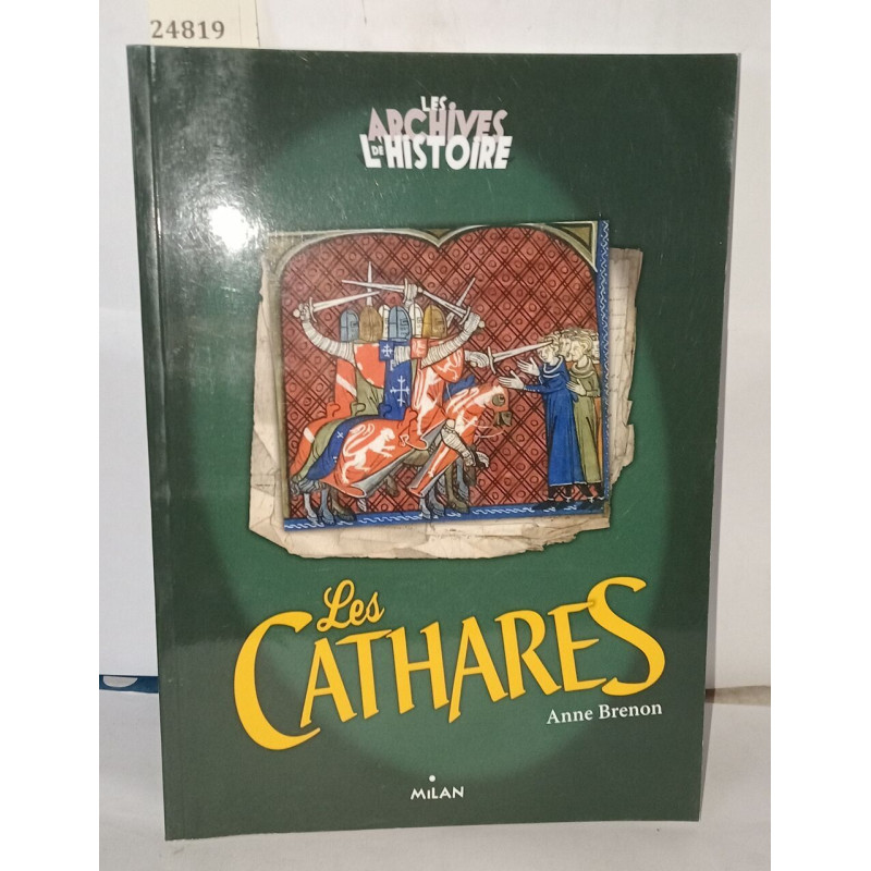 Les cathares ( Les archives de l'histoire )