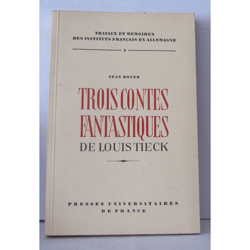 Trois contes de Louis Tieck Présentés traduits et annotés par Jean...