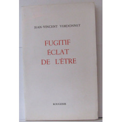 Fugitif Eclat de l'Être