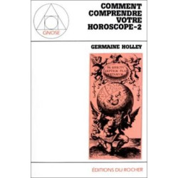 Comment comprendre votre horoscope. tome 2 dynamique de la vie