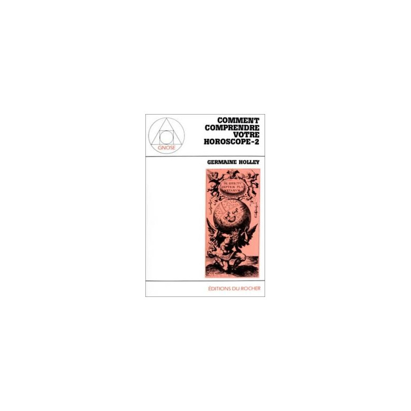 Comment comprendre votre horoscope. tome 2 dynamique de la vie