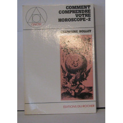 Comment comprendre votre horoscope. tome 2 dynamique de la vie
