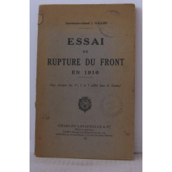 Essai sur la rupture du front en 1916 ( les attaques du1er 2 et 3...