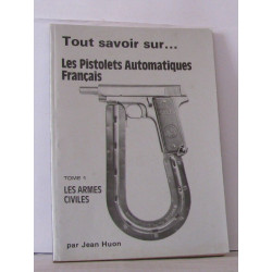 Tout savoir sur ... Les pistolets automatiques français Tome 1 :...