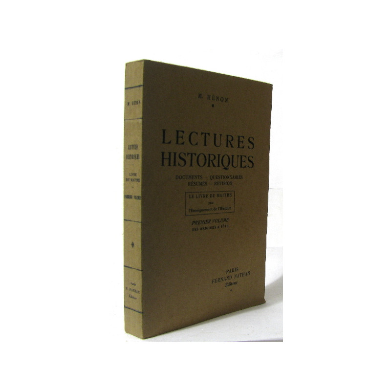 Lectures historiques premier volume des origines à 1610