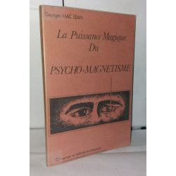 La Puissance Magique du Psycho-Magnétisme