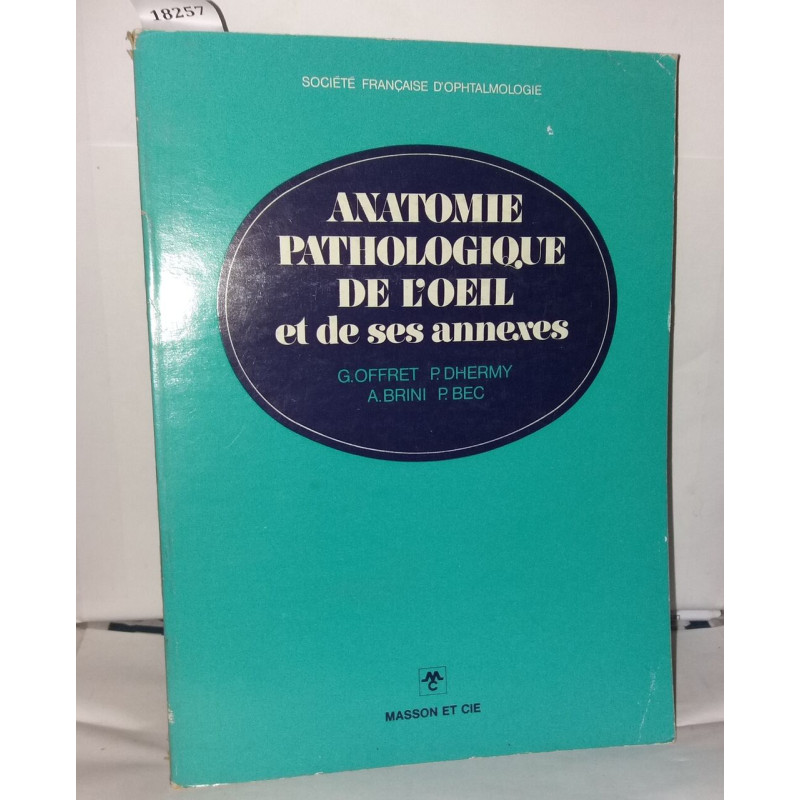 Anatomie pathologique de l'uil et de ses annexes
