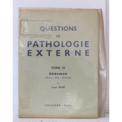 Questions de pathologie externe Tome 3 , Abdomen ( Parois foie...